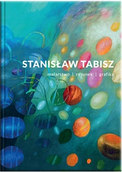 Stanisław Tabisz – malarstwo, rysunek, grafika